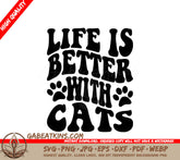 Life Is Better With Cats -  SVG Cut File SVG