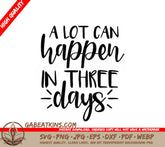 A Lot Can Happen in Three Days - Christian SVG Design SVG