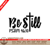 Be Still Christian Cross SVG - Psalm 4610 SVG