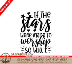 If The Stars Were Made To Worship So Will I - Christian SVG Design SVG