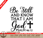 Be Still and Know That I Am God - Psalm 4610 SVG SVG