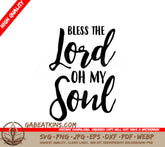 Bless The Lord Oh My Soul SVG - Christian Design -  SVG