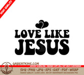 Love Like Jesus SVG - Heart Logo Design SVG
