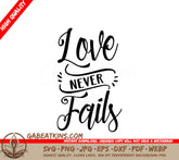 Love Never Fails SVG Design - Christian Quote SVG