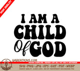 I Am A Child Of God SVG - Christian Design SVG
