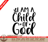 I Am A Child Of God SVG - Christian Design, White Background SVG