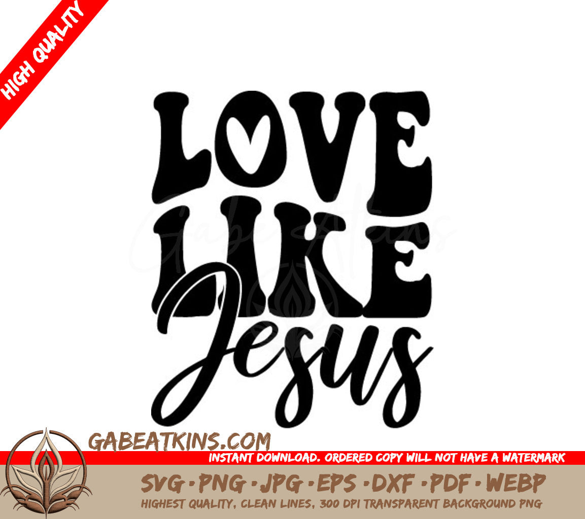 Love Like Jesus - SVG Design SVG