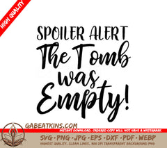 ##  Christian Easter SVG - Empty Tomb Spoiler Alert SVG