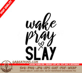 Wake Pray Slay SVG - Christian Inspirational Quote Design SVG