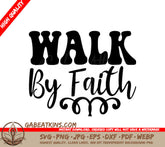 Walk By Faith SVG - Christian Logo Design SVG