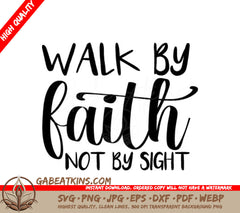 Walk By Faith Not By Sight - SVG Design SVG