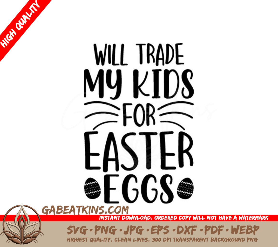 Funny Easter SVG - Will Trade My Kids For Eggs SVG