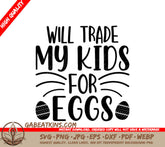 Will Trade My Kids For Eggs - Funny Christian SVG SVG