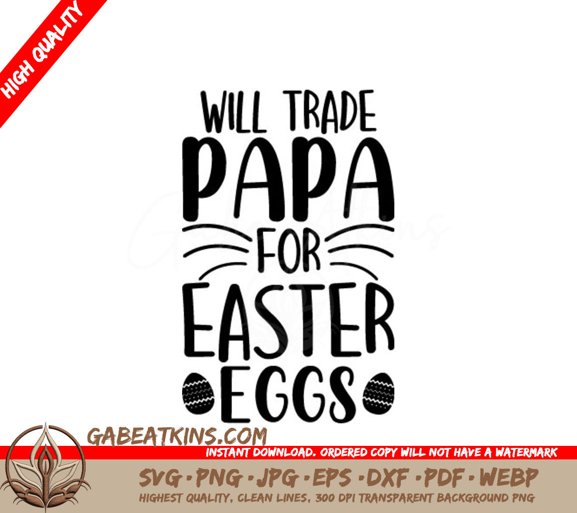 ## Will Trade Papa for Easter Eggs - Funny SVG SVG