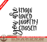Christian SVG - You Are Known, Loved, Worthy, Chosen SVG