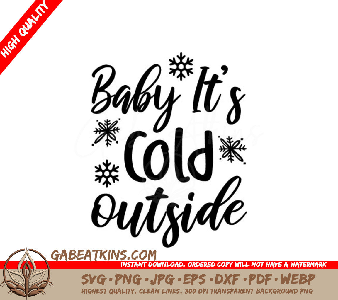 Baby Its Cold Outside Christmas SVG with Snowflakes SVG