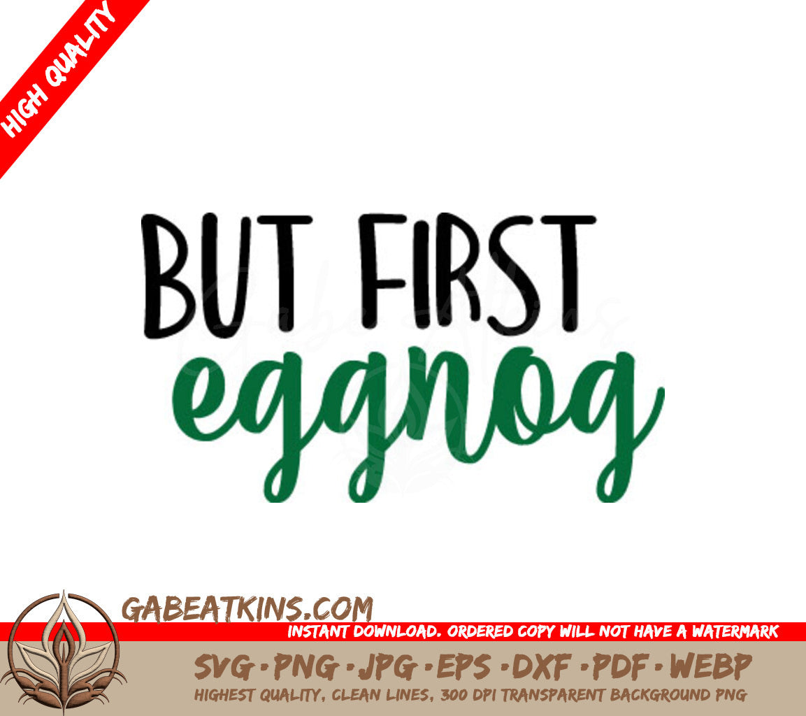 But First Eggnog SVG - Christmas Green Text on White Background SVG