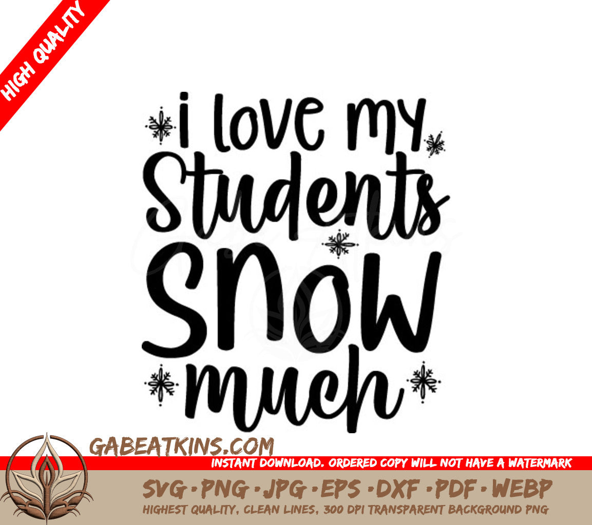 I Love My Students Snow Much SVG - Christmas Teacher Design SVG