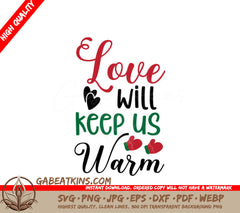 Love Will Keep Us Warm Christmas SVG - Printable Poster Design SVG