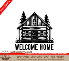 A Log Cabin With The Words Welcome Home Below It SVG - Cozy Cabin Welcome SVG