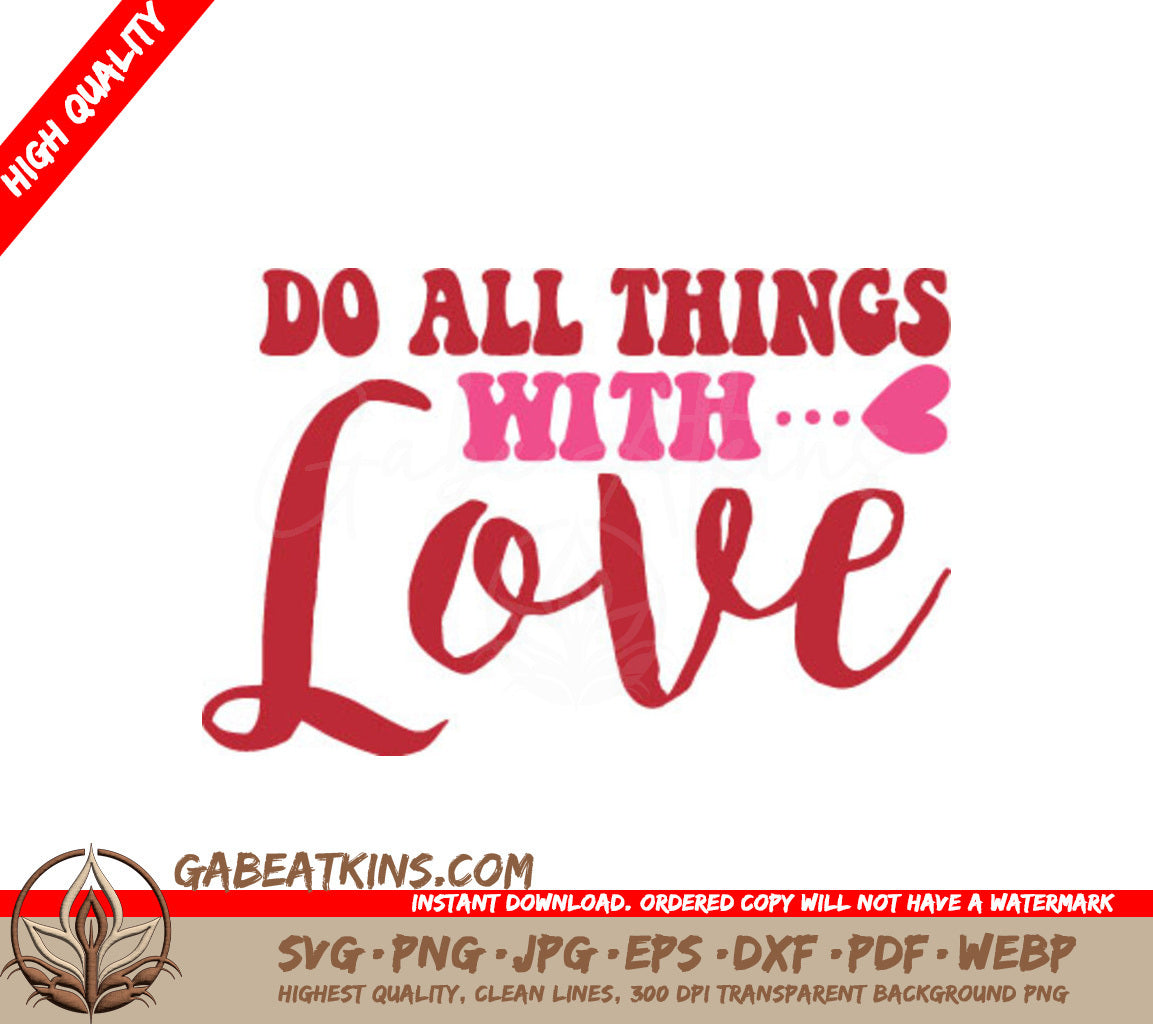 Do All Things With Love SVG Cut File - Inspirational Quote Design SVG
