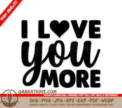 I Love You More SVG Design SVG