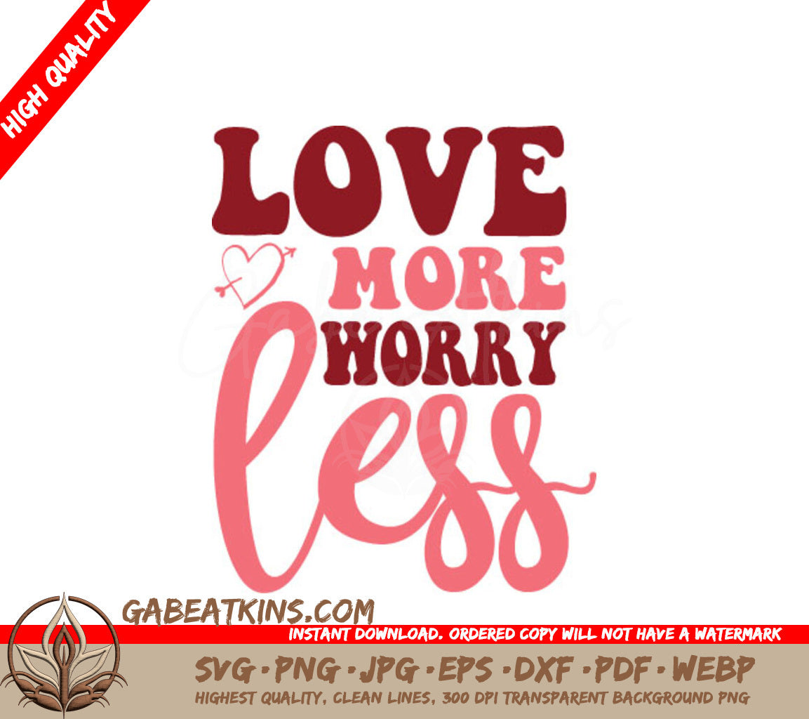 Love More Worry Less SVG Design - Printable Poster SVG