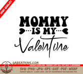 Mommy Is My Valentine SVG - Sign Design SVG