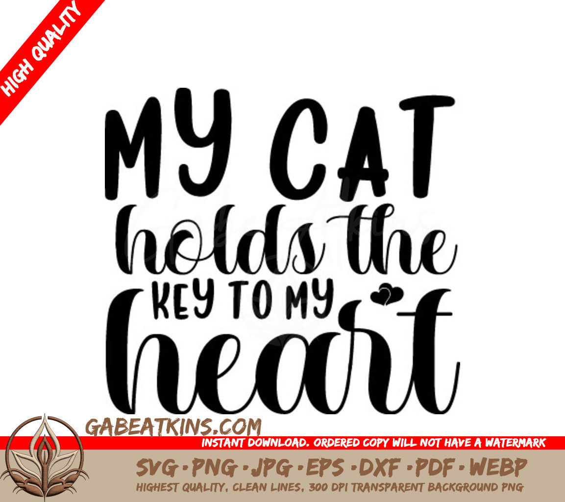 My Cat Holds The Key To My Heart - SVG Cut File for Posters SVG