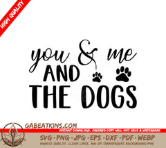 You & Me & The Dogs SVG Design - Personalized Pet Sign SVG