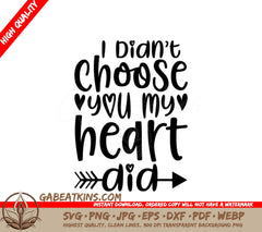 I Didnt Choose You, My Heart Did - SVG Poster SVG