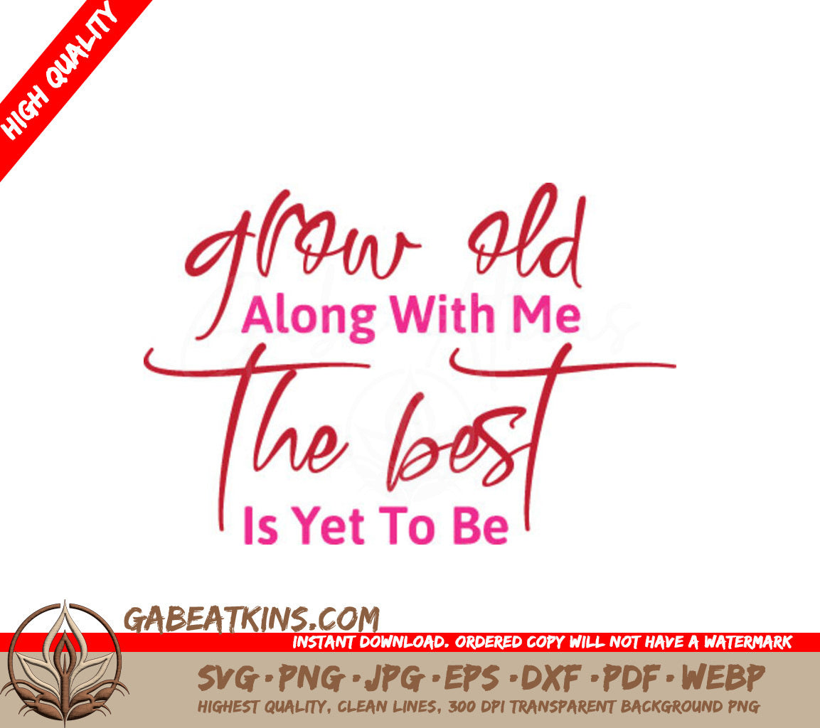 Grow Old Along With Me - Best Is Yet To Be SVG T-Shirt Design SVG