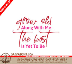 Grow Old Along With Me - Best Is Yet To Be SVG T-Shirt Design SVG
