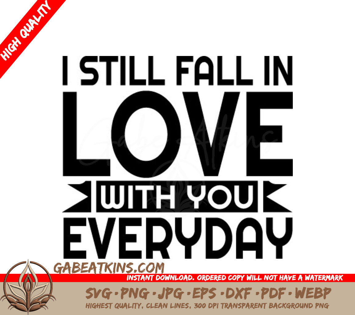 I Still Fall In Love With You Everyday SVG - T-Shirt Design SVG