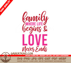 Family Where Life Begins & Love Never Ends SVG Design - T-Shirt SVG