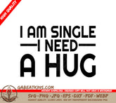 I Need a Hug Single SVG Design for T-Shirts SVG