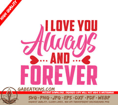 I Love You Always & Forever SVG - T-Shirt Design SVG