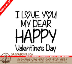 I Love You My Dear Happy Valentines Day SVG Design SVG