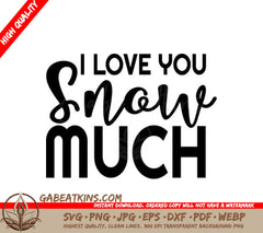 I Love You Snow Much SVG - Valentines Day T-Shirt Design SVG