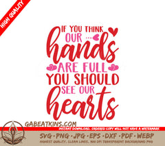 If You Think Our Hands Are Full You Should See Our Hearts - SVG T-Shirt Design SVG