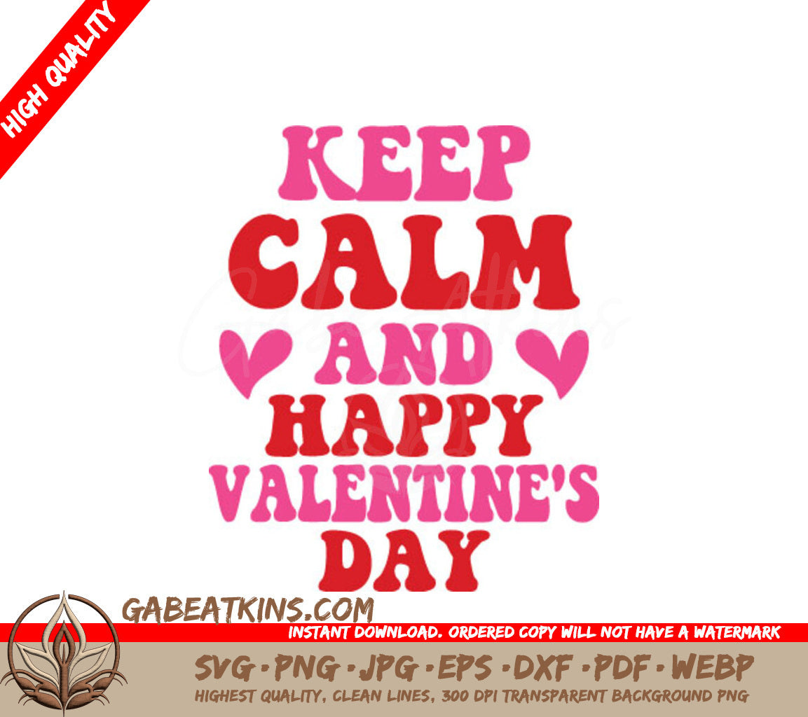 Keep Calm & Happy Valentines Day SVG Design - T-Shirt, Poster & More SVG