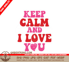 Keep Calm And I Love You SVG Design - T-Shirt, Poster & More SVG
