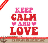 Keep Calm And Love - Red & Pink SVG Design for T-Shirts SVG