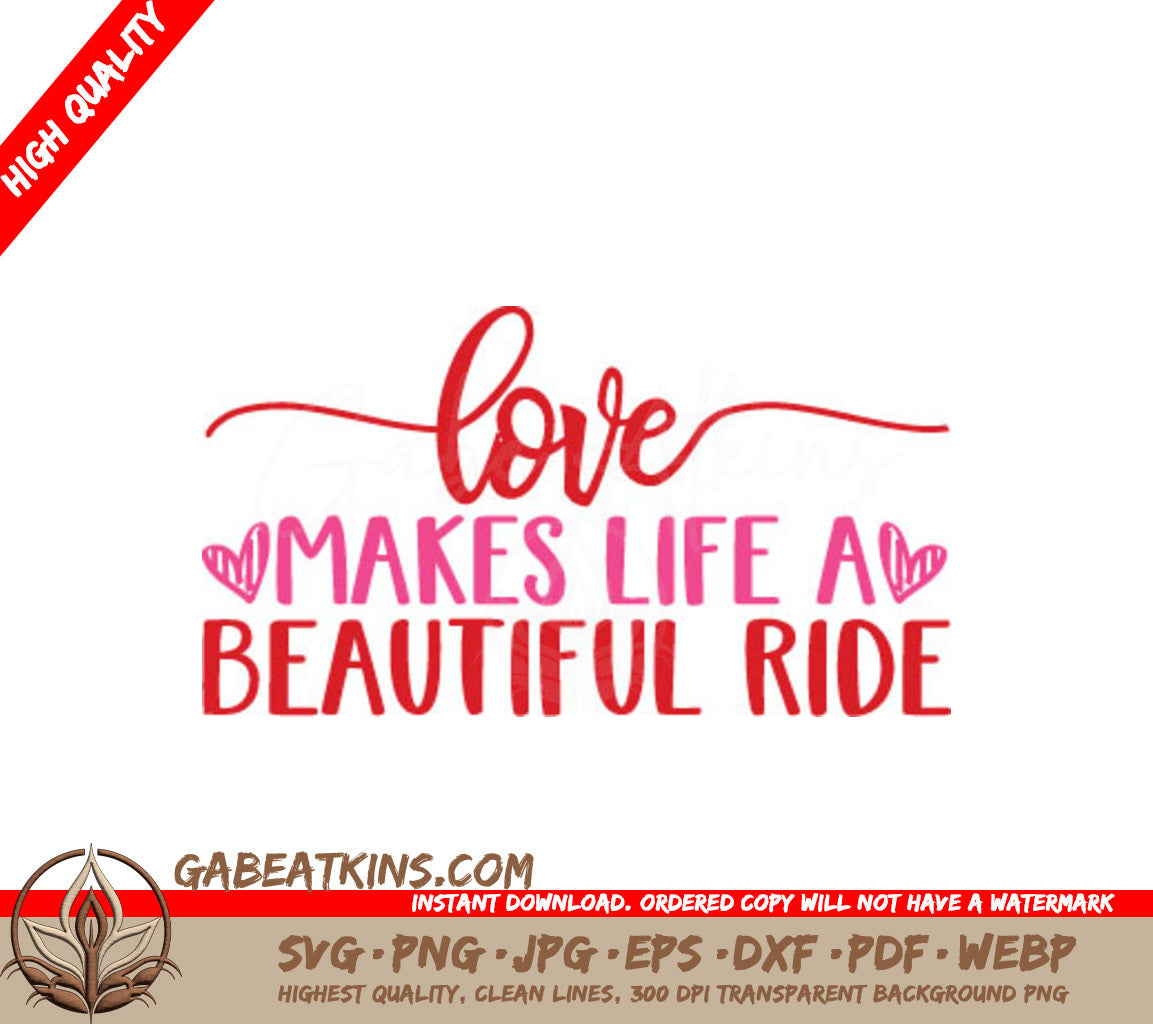 Love Makes Life A Beautiful Ride SVG - T-Shirt Design SVG