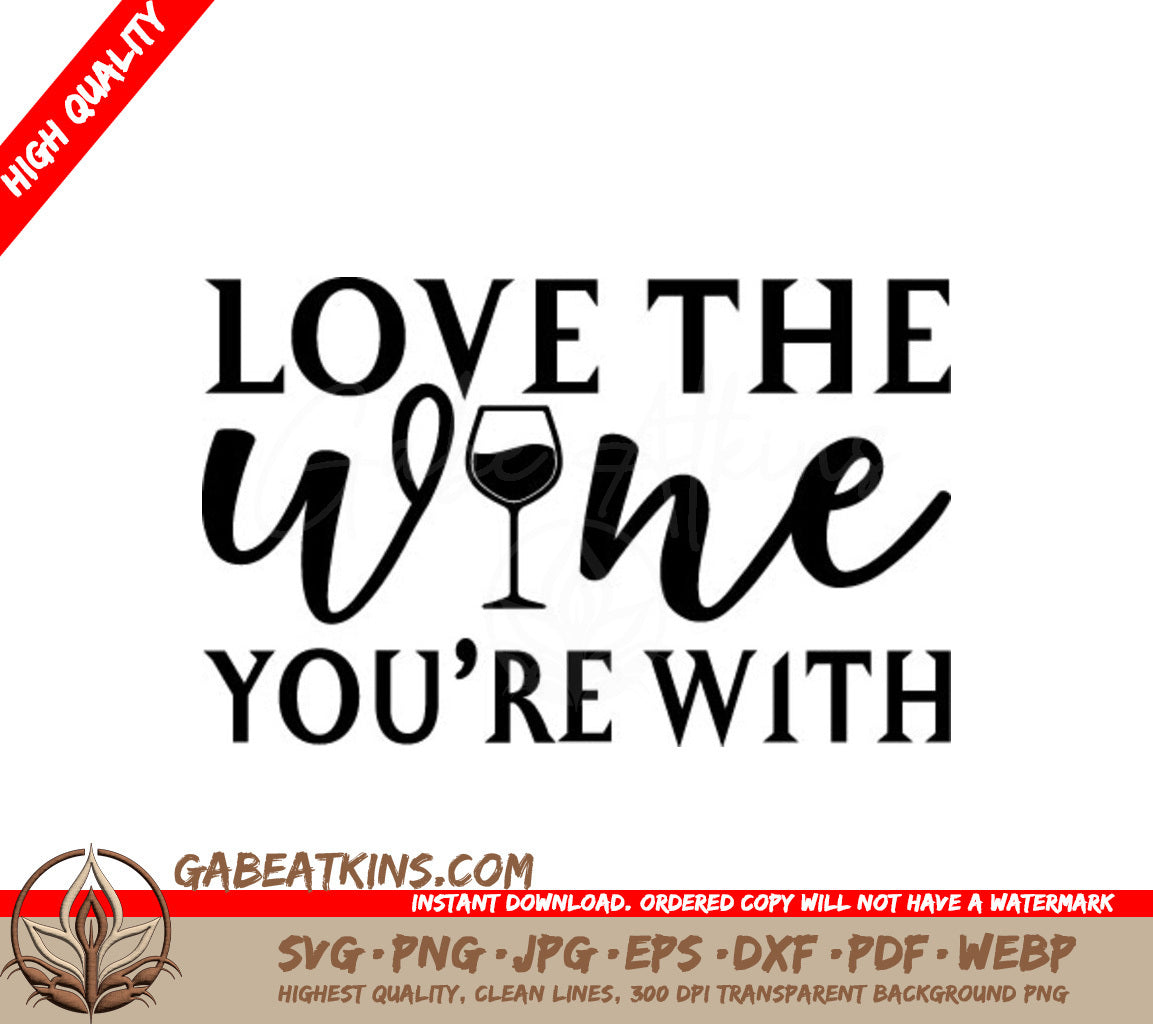 Love The Wine Youre With SVG - Wine Lover T-Shirt Design SVG