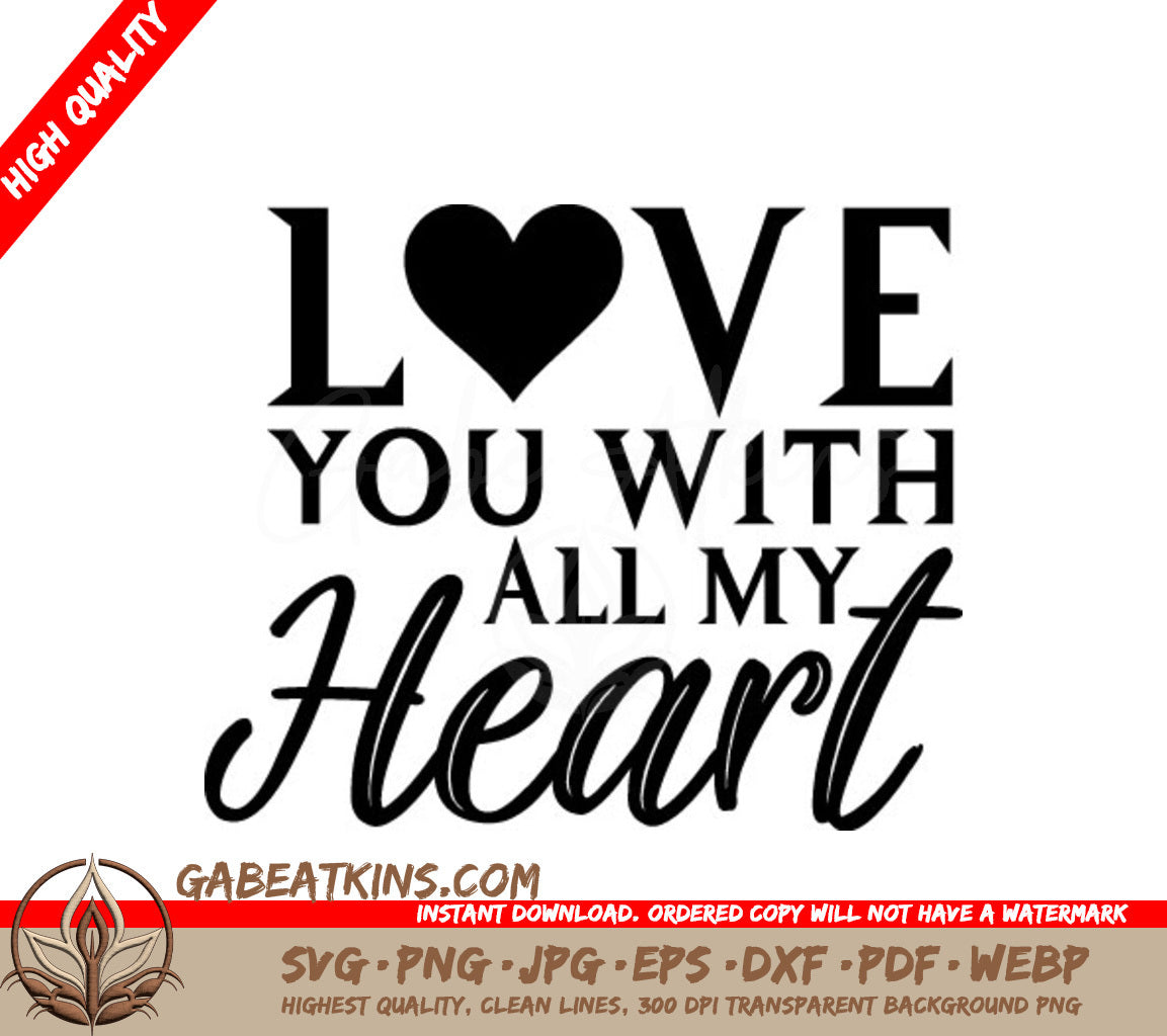 Love You With All My Heart SVG - Valentines Day T-Shirt Design SVG