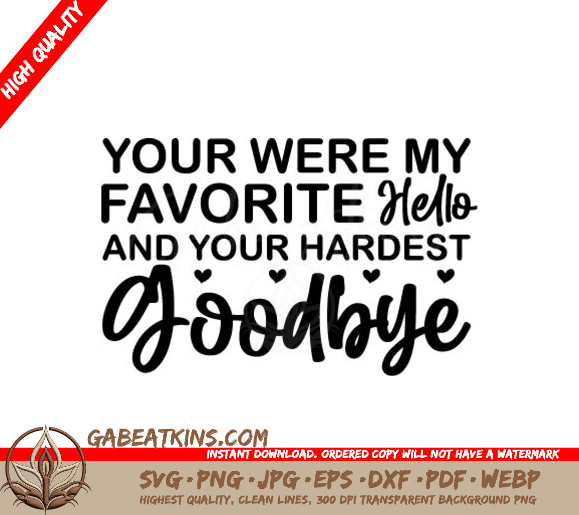 Your Were My Favorite Hello And Your Hardest Goodbye SVG - T-Shirt Design SVG