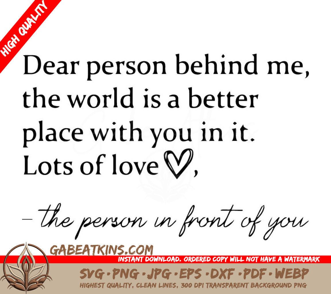 Dear Person Behind Me The World Is A Better Place With You In It Lots Of Love The Person In Front Of You SVG - Dear Person Behind Me SVG SVG