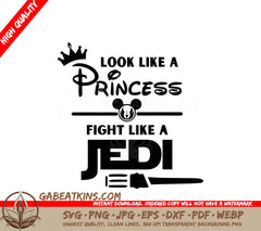 A Poster That Says Look Like A Princess Fight Like A Jedi SVG - Disney SVG Look Like A Princes Fight Like a Jedi SVG
