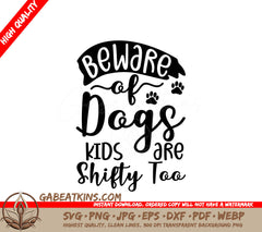 Beware of Dogs & Shifty Kids SVG - Funny Dog Sign SVG